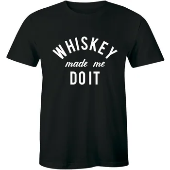  Мъжки t-shirt Whiskey Made Me Do It, забавна тениска за парти с выпивкой
